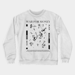 War For Money Crewneck Sweatshirt